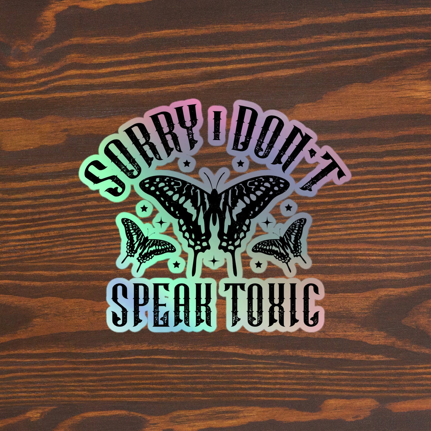 Don't Speak Toxic Holographic Sticker