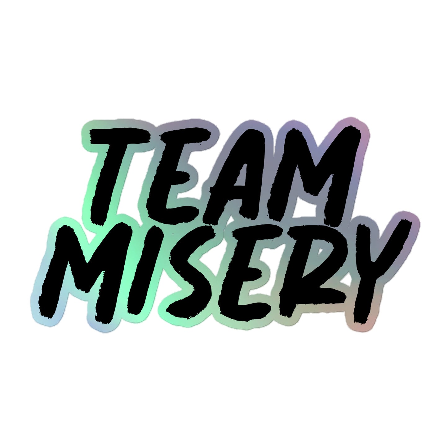 Team Misery Holographic sticker