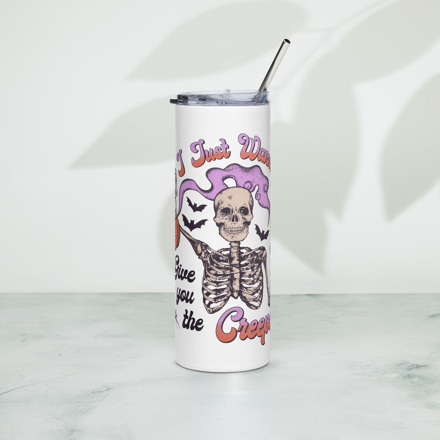 Give you the Creeps Stainless steel tumbler