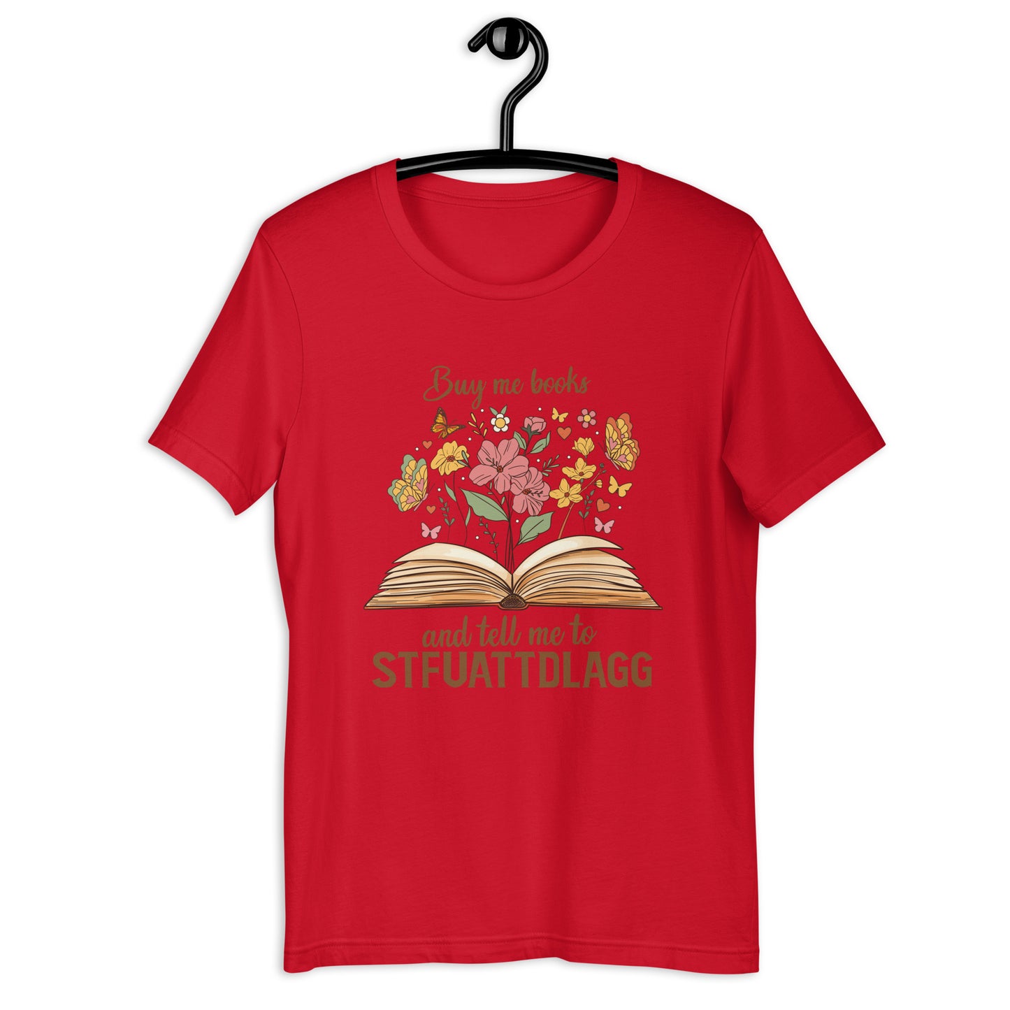 Buy Me Books and Tell ME to STFUATTDLAGG Unisex t-shirt